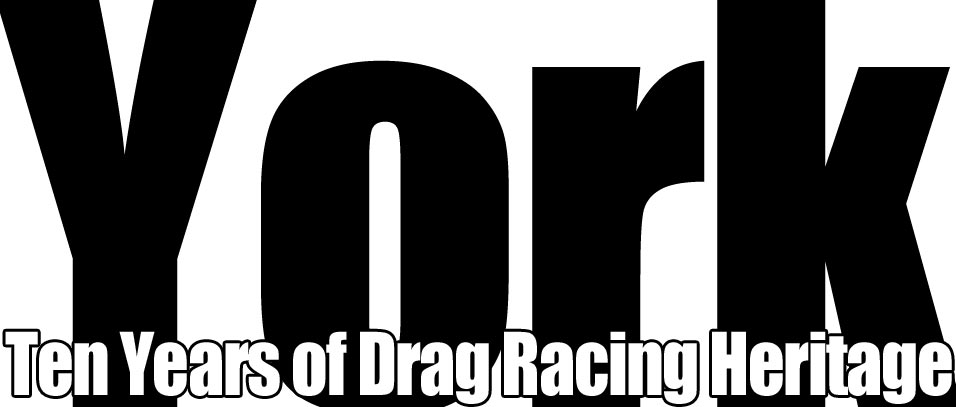 York - Ten Years of Drag Racing Heritage