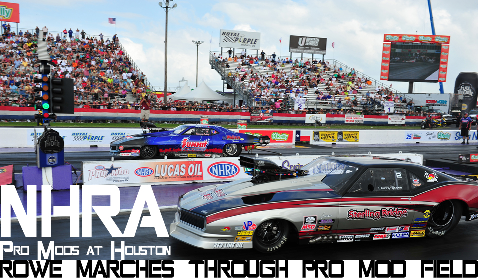 NHRA Pro Mods at Houston - Rowe marches through Pro Mod field