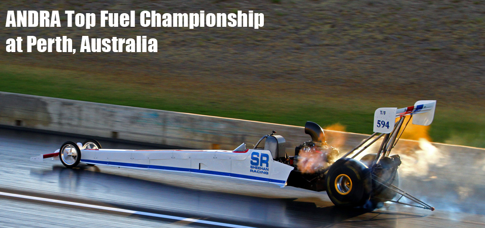 ANDRA Top Fuel Championship at Perth, Australia