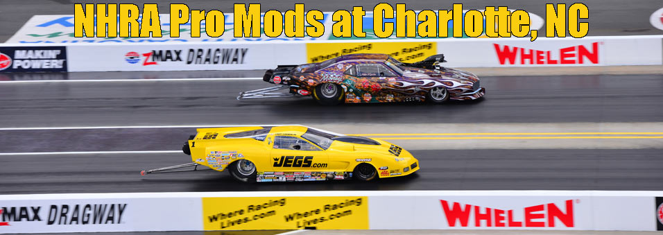 NHRA Pro Mods at Charlotte, NC